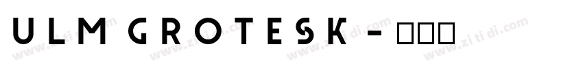 Ulm Grotesk字体转换